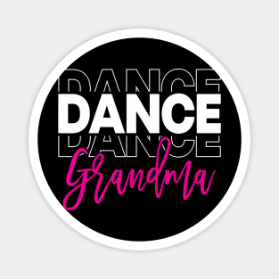 Dance Grandma Dancing Life Girls Women Dancer Cute Magnet